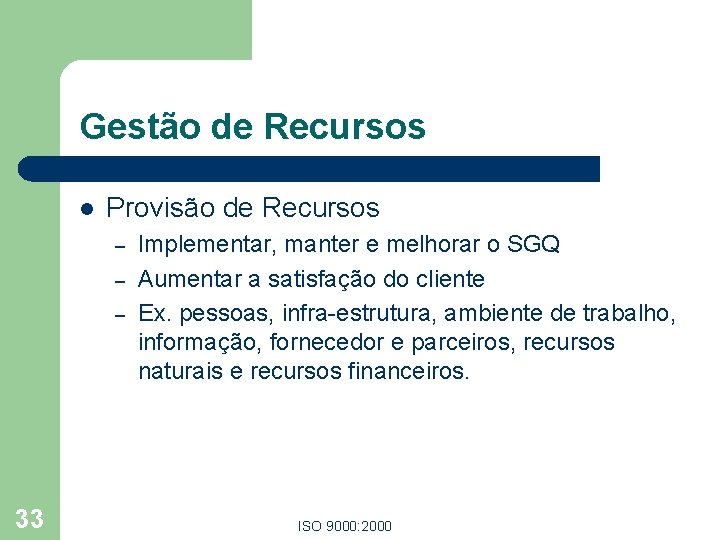 Gestão de Recursos l Provisão de Recursos – – – 33 Implementar, manter e Gestão de Recursos l Provisão de Recursos – – – 33 Implementar, manter e
