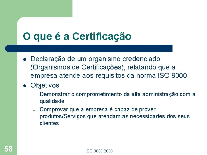 O que é a Certificação l l Declaração de um organismo credenciado (Organismos de O que é a Certificação l l Declaração de um organismo credenciado (Organismos de