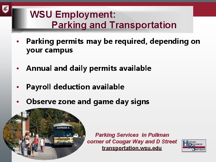WSU Employment: Parking and Transportation • Parking permits may be required, depending on your