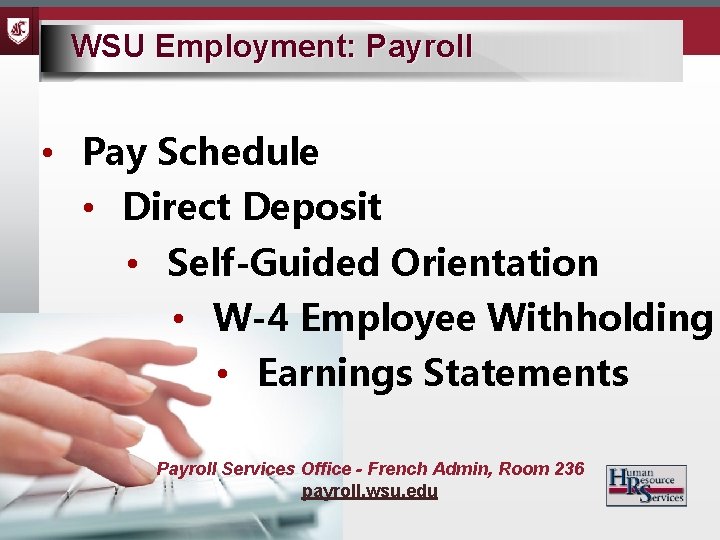 WSU Employment: Payroll • Pay Schedule • Direct Deposit • Self-Guided Orientation • W-4