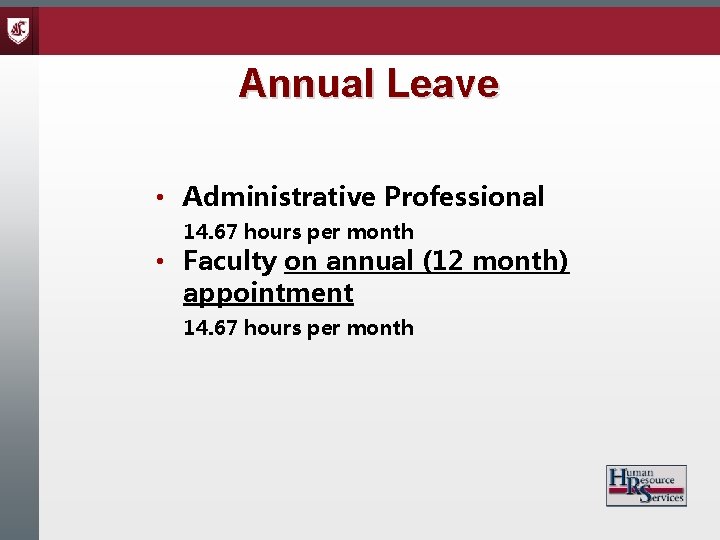 Annual Leave • Administrative Professional 14. 67 hours per month • Faculty on annual
