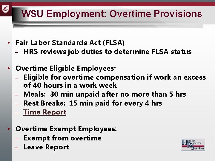 WSU Employment: Overtime Provisions • Fair Labor Standards Act (FLSA) ‒ HRS reviews job
