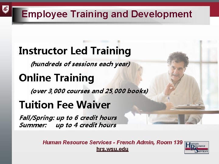 Employee Training and Development Instructor Led Training (hundreds of sessions each year) Online Training