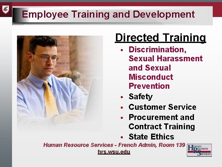 Employee Training and Development Directed Training § § § Discrimination, Sexual Harassment and Sexual