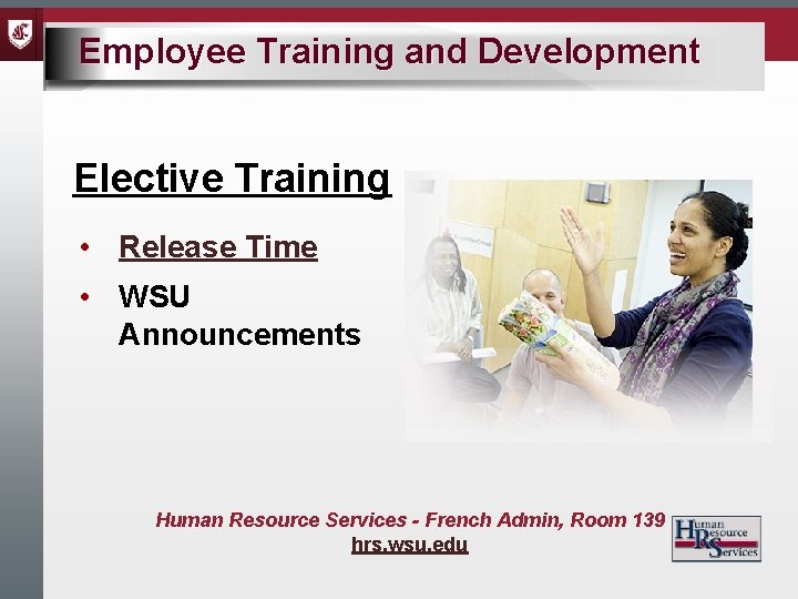 Employee Training and Development Elective Training • Release Time • WSU Announcements Human Resource