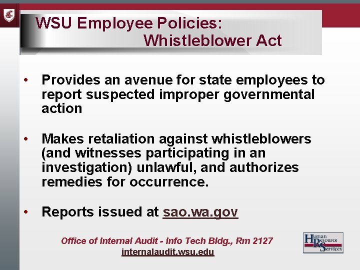 WSU Employee Policies: Whistleblower Act • Provides an avenue for state employees to report