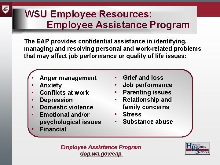 WSU Employee Resources: Employee Assistance Program The EAP provides confidential assistance in identifying, managing