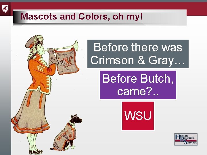 Mascots and Colors, oh my! Before there was Crimson & Gray… Before Butch, came?
