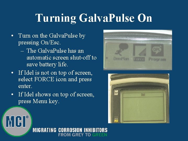 Turning Galva. Pulse On • Turn on the Galva. Pulse by pressing On/Esc. –