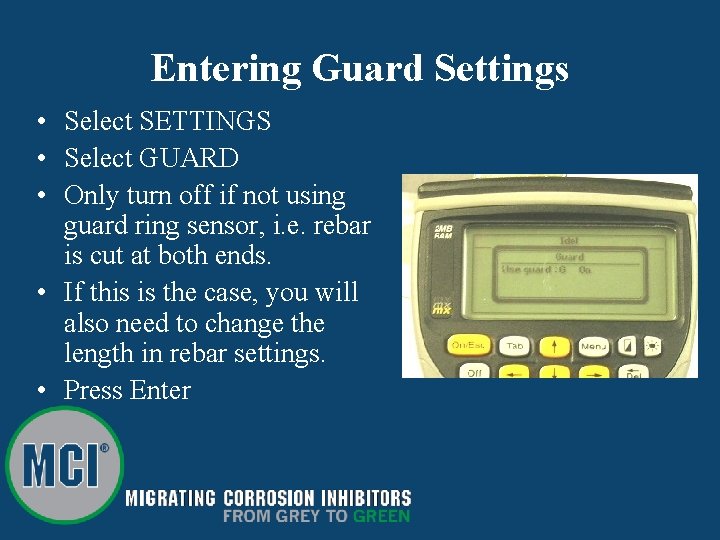 Entering Guard Settings • Select SETTINGS • Select GUARD • Only turn off if