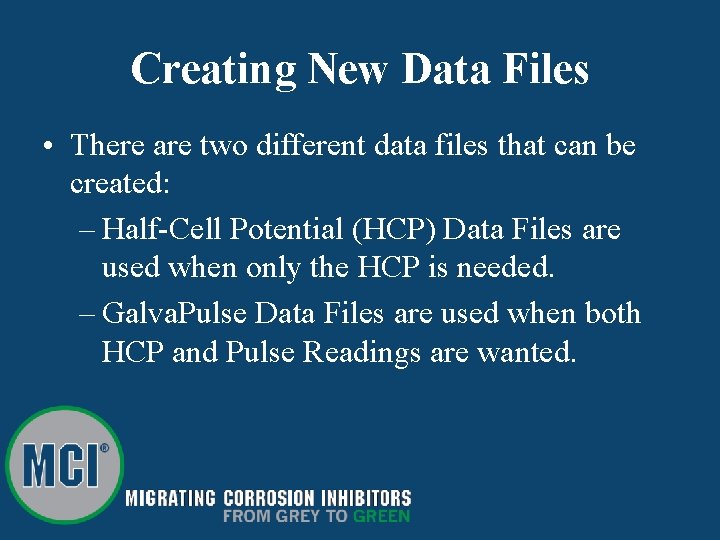 Creating New Data Files • There are two different data files that can be