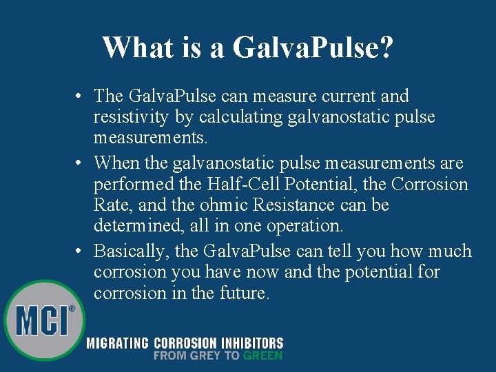 What is a Galva. Pulse? • The Galva. Pulse can measure current and resistivity