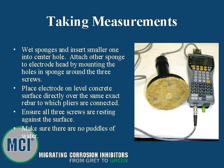 Taking Measurements • Wet sponges and insert smaller one into center hole. Attach other