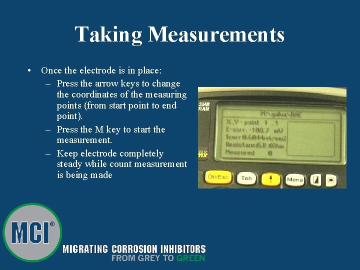 Taking Measurements • Once the electrode is in place: – Press the arrow keys