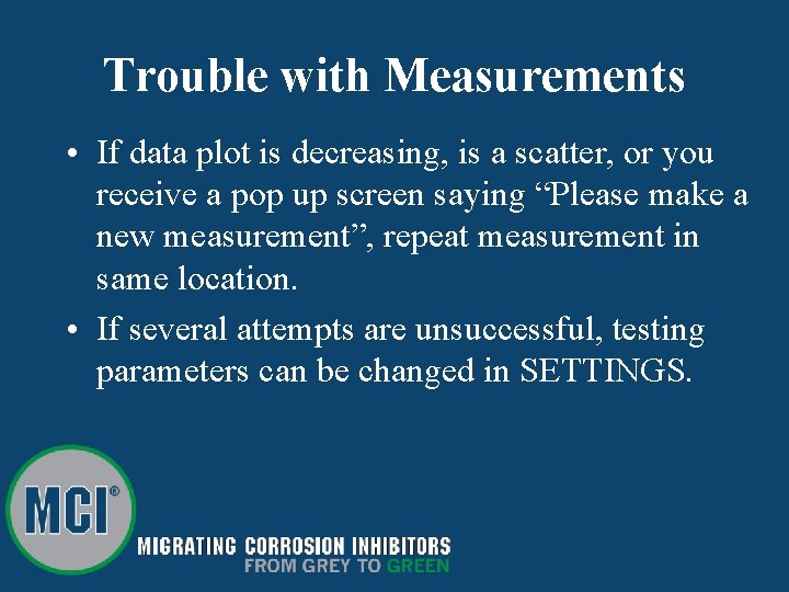 Trouble with Measurements • If data plot is decreasing, is a scatter, or you