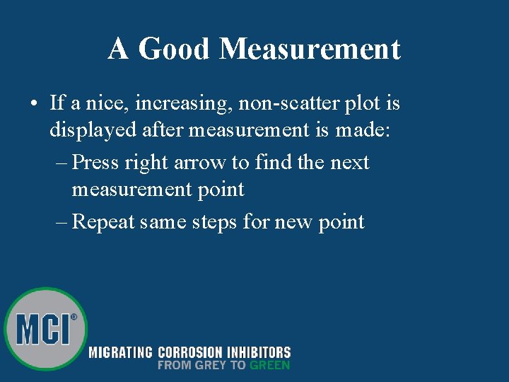 A Good Measurement • If a nice, increasing, non-scatter plot is displayed after measurement