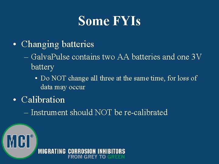 Some FYIs • Changing batteries – Galva. Pulse contains two AA batteries and one