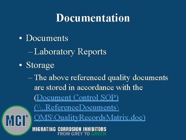 Documentation • Documents – Laboratory Reports • Storage – The above referenced quality documents