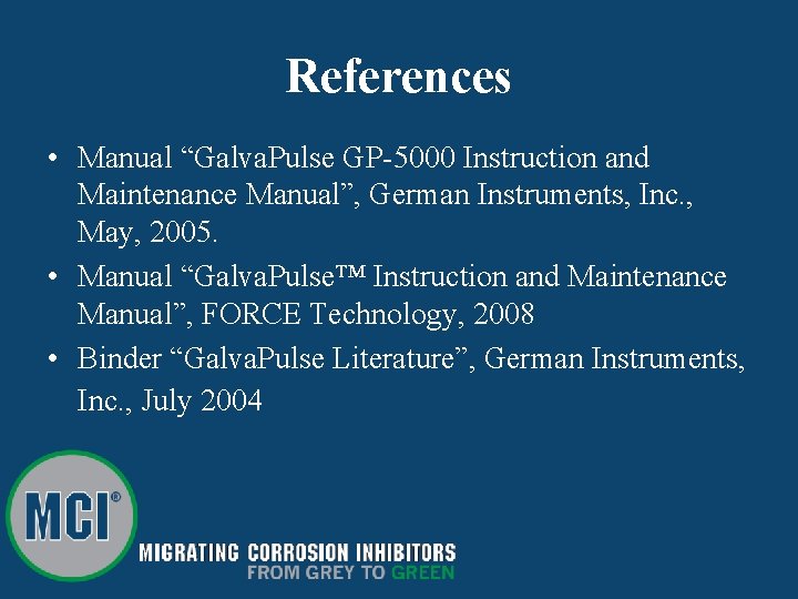 References • Manual “Galva. Pulse GP-5000 Instruction and Maintenance Manual”, German Instruments, Inc. ,