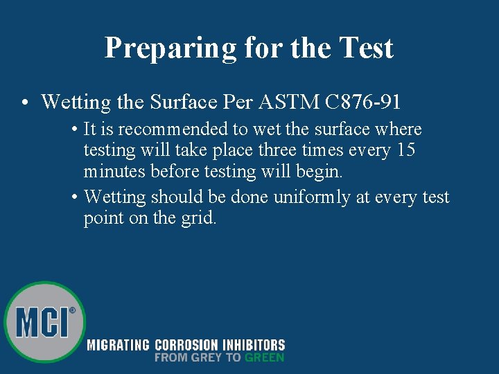 Preparing for the Test • Wetting the Surface Per ASTM C 876 -91 •
