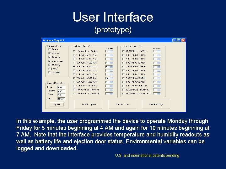 User Interface (prototype) In this example, the user programmed the device to operate Monday
