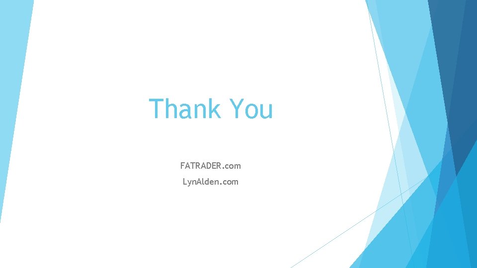 Thank You FATRADER. com Lyn. Alden. com 