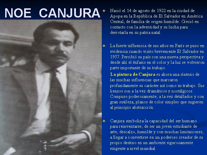 NOE CANJURA v Nació el 14 de agosto de 1922 en la ciudad de NOE CANJURA v Nació el 14 de agosto de 1922 en la ciudad de