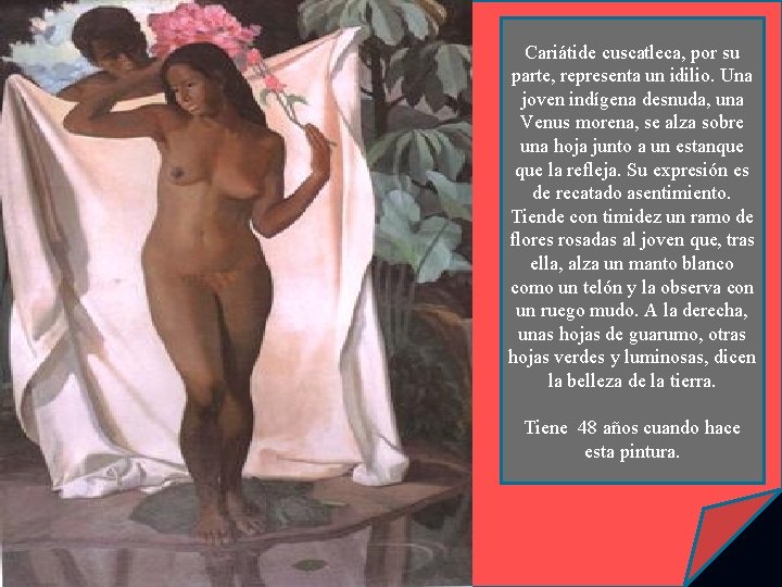 Cariátide cuscatleca, por su parte, representa un idilio. Una joven indígena desnuda, una Venus Cariátide cuscatleca, por su parte, representa un idilio. Una joven indígena desnuda, una Venus