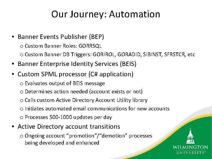 Our Journey: Automation • Banner Events Publisher (BEP) o Custom Banner Roles: GORRSQL o