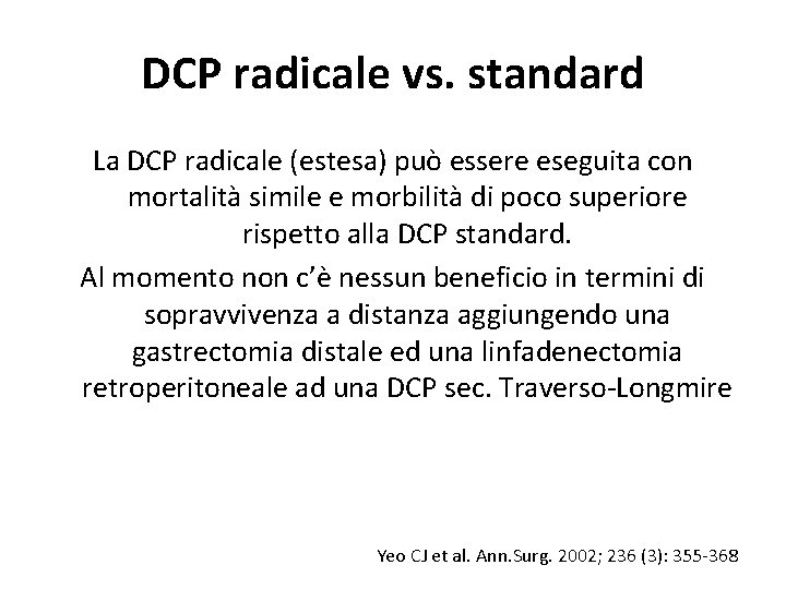 DCP radicale vs. standard La DCP radicale (estesa) può essere eseguita con mortalità simile DCP radicale vs. standard La DCP radicale (estesa) può essere eseguita con mortalità simile