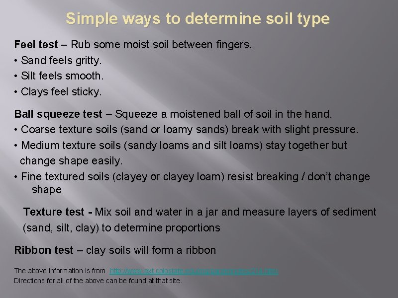 Simple ways to determine soil type Feel test – Rub some moist soil between