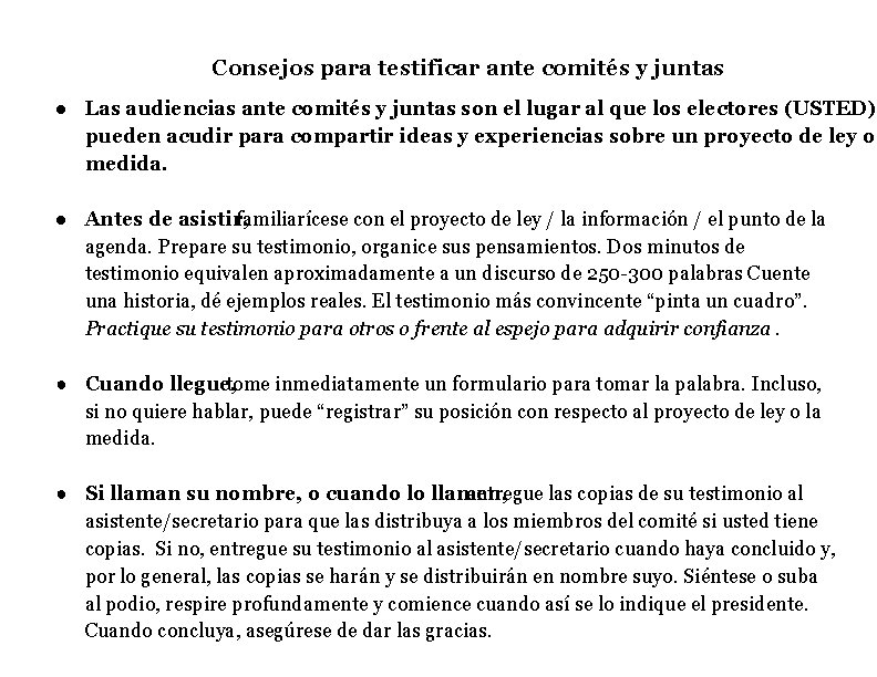 Consejos para testificar ante comités y juntas ● Las audiencias ante comités y juntas