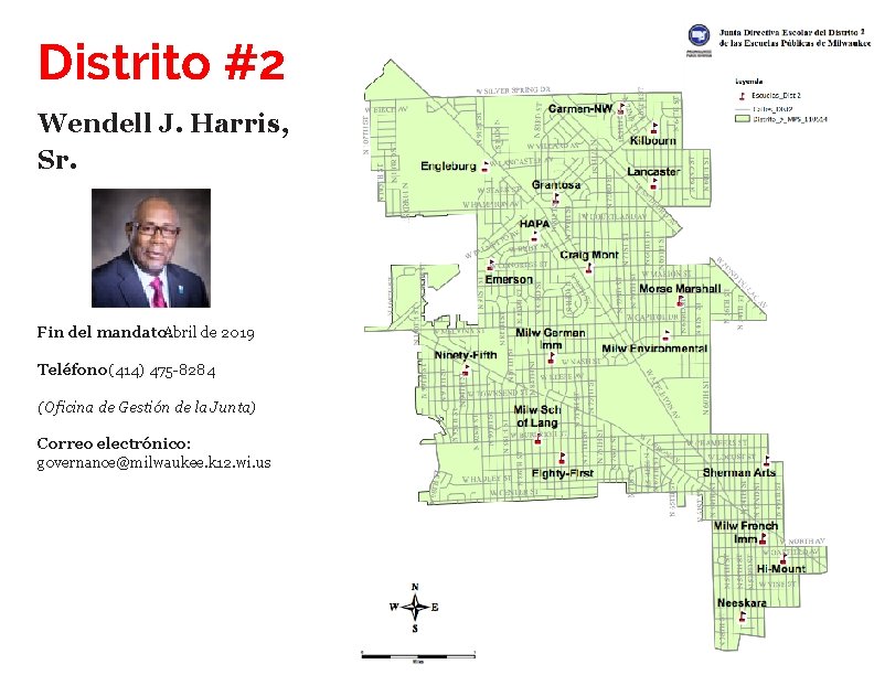 Distrito #2 Wendell J. Harris, Sr. Fin del mandato: Abril de 2019 Teléfono: (414)