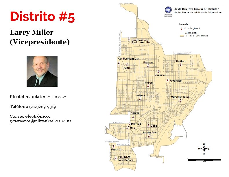 Distrito #5 Larry Miller (Vicepresidente) Fin del mandato: Abril de 2021 Teléfono: (414)469 -9319