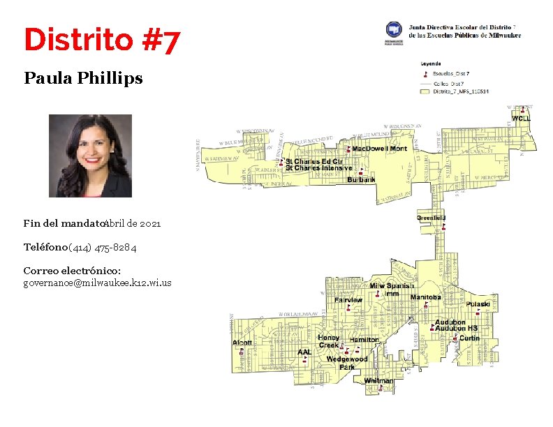 Distrito #7 Paula Phillips Fin del mandato: Abril de 2021 Teléfono: (414) 475 -8284