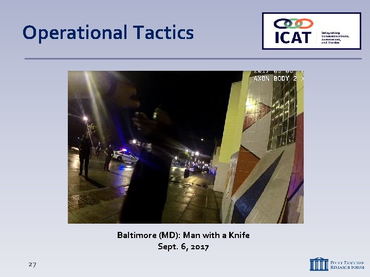 Operational Tactics Baltimore (MD): Man with a Knife Sept. 6, 2017 27 