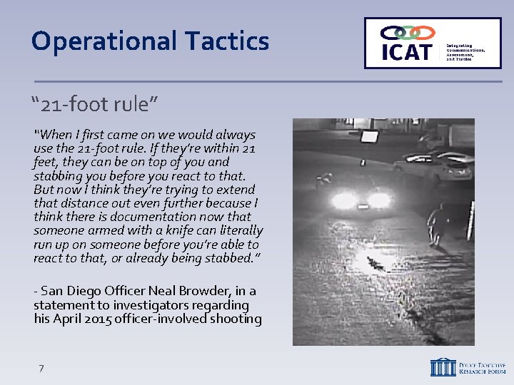 Operational Tactics “ 21 -foot rule” “When I first came on we would always Operational Tactics “ 21 -foot rule” “When I first came on we would always