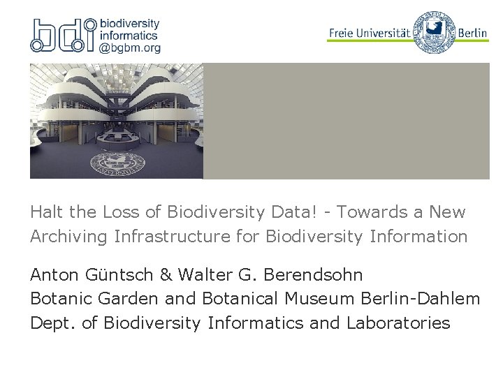 Halt the Loss of Biodiversity Data! - Towards a New Archiving Infrastructure for Biodiversity