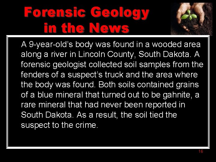 Forensic Geology in the News A 9 -year-old’s body was found in a wooded