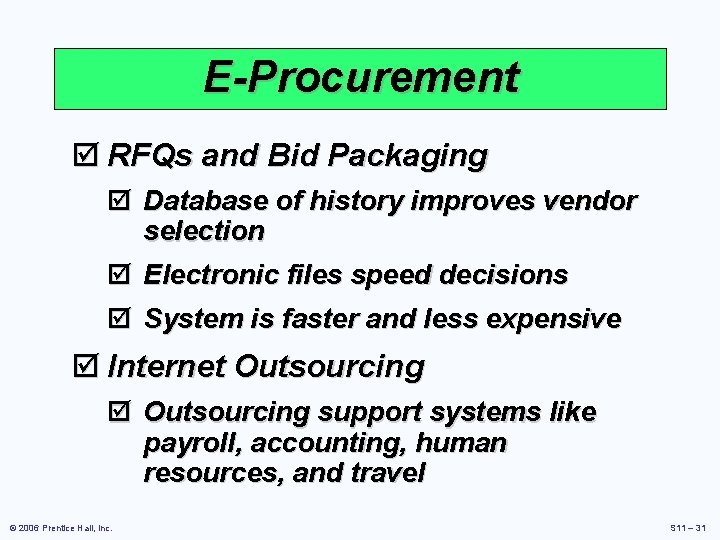 E-Procurement þ RFQs and Bid Packaging þ Database of history improves vendor selection þ
