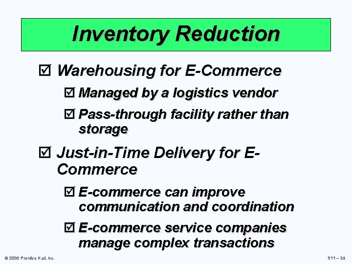 Inventory Reduction þ Warehousing for E-Commerce þ Managed by a logistics vendor þ Pass-through