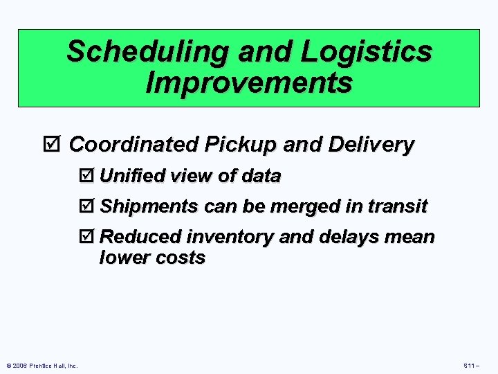 Scheduling and Logistics Improvements þ Coordinated Pickup and Delivery þ Unified view of data