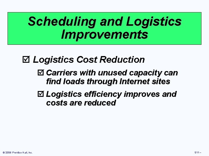 Scheduling and Logistics Improvements þ Logistics Cost Reduction þ Carriers with unused capacity can