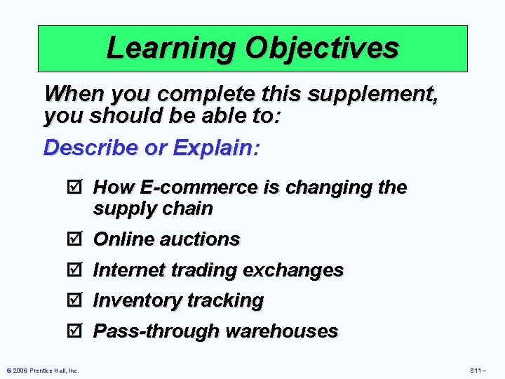 Learning Objectives When you complete this supplement, you should be able to: Describe or