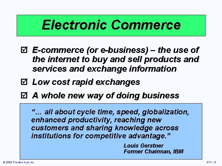 Electronic Commerce þ E-commerce (or e-business) – the use of the internet to buy