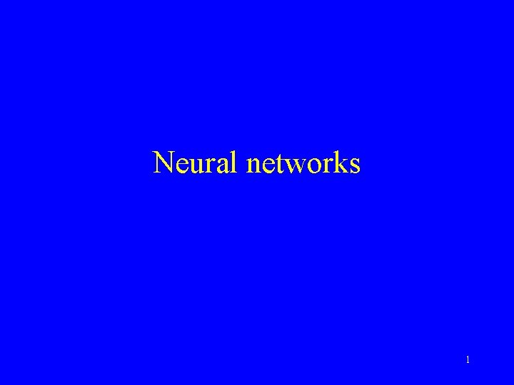 Neural networks 1 