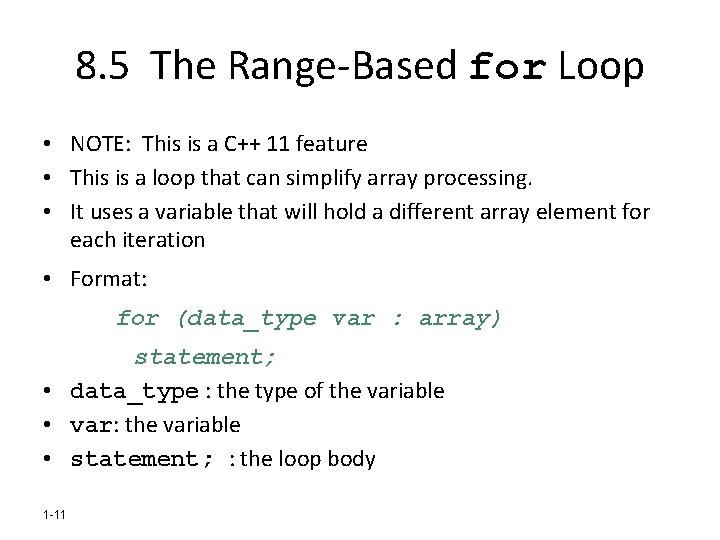 8. 5 The Range-Based for Loop • NOTE: This is a C++ 11 feature