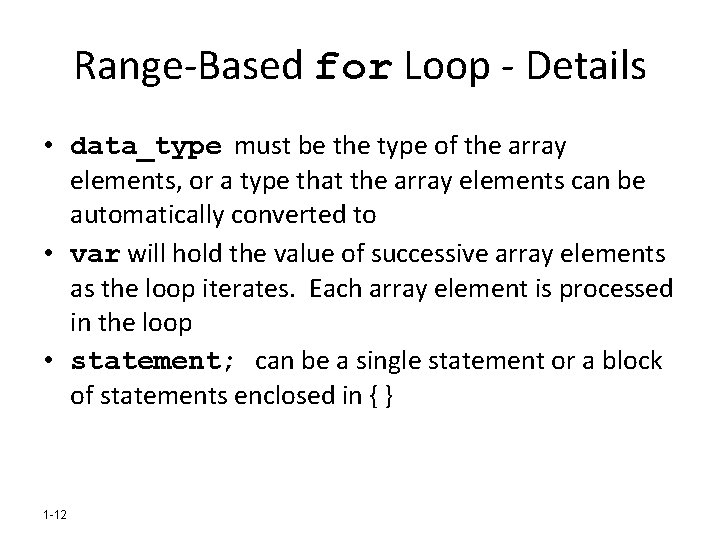 Range-Based for Loop - Details • data_type must be the type of the array