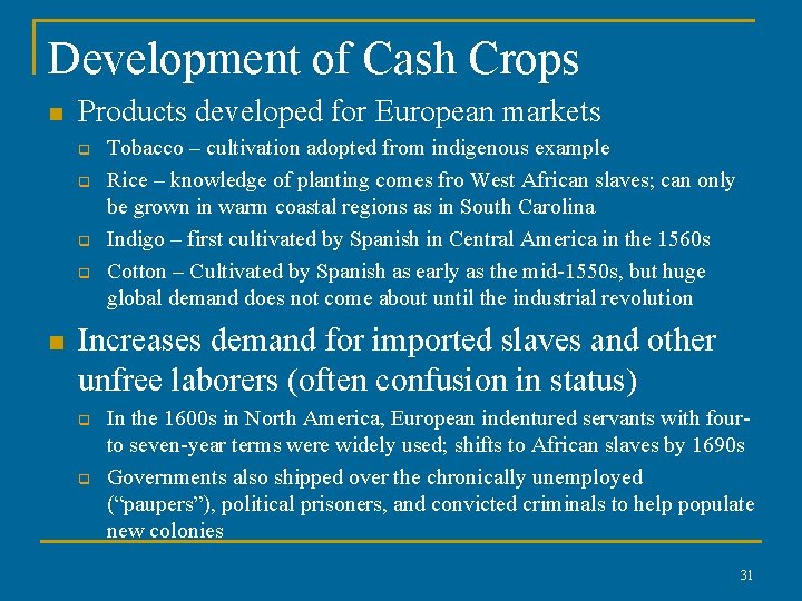 Development of Cash Crops n Products developed for European markets q q n Tobacco