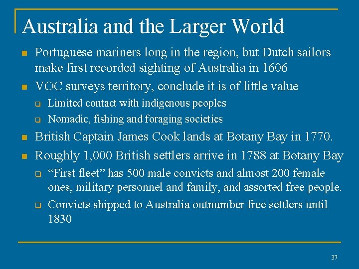 Australia and the Larger World n n Portuguese mariners long in the region, but